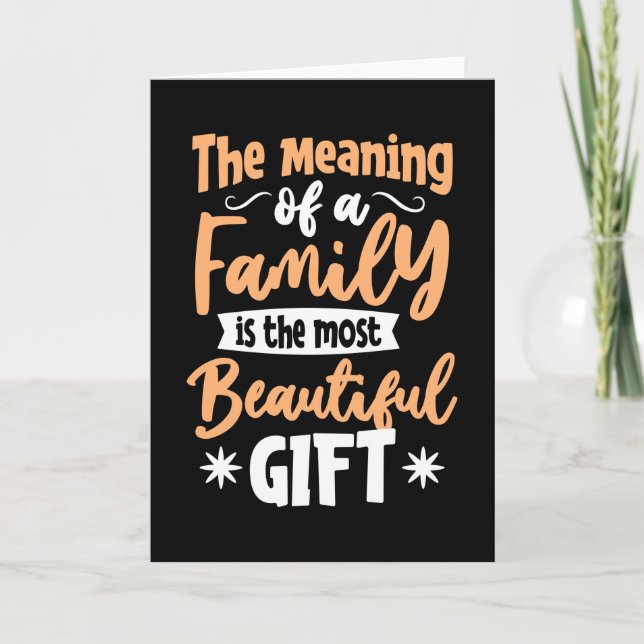 The meaning of a Family is the most Beautiful Gift Card (Front)