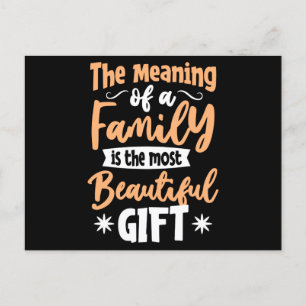 The meaning of a Family is the most Beautiful Gift Postcard
