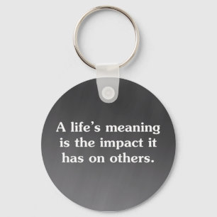 The meaning of life is helping others key ring