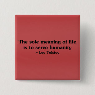 The meaning of life is to serve humanity 15 cm square badge