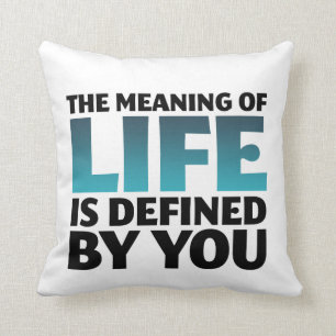 The Meaning of Life Typography Art Pillow