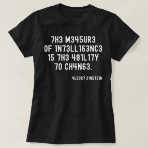 The Measure Of Intelligence The Ability To Change T-Shirt