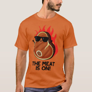The Meat Is On Cute Food Steak Pun 1 T-Shirt