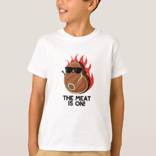 The Meat Is On Funny Food Steak Pun  T-Shirt