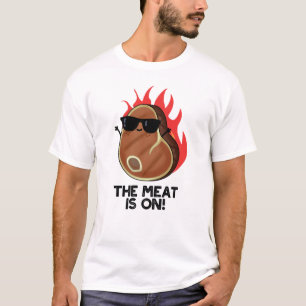 The Meat Is On Funny Food Steak Pun  T-Shirt
