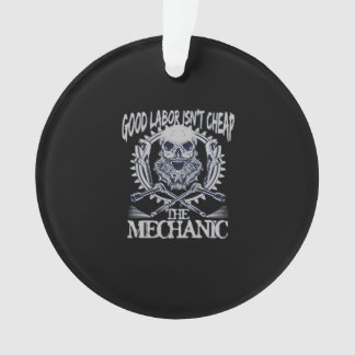 The Mechanic Isn’t Cheap Classic - Skilled Labour  Ornament