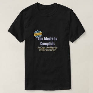 The Media Is Complicit - A MisterP Shirt