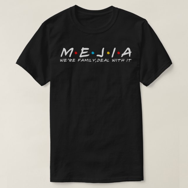 The Mejia Family Mejia Surname Mejia Last name T-Shirt (Design Front)