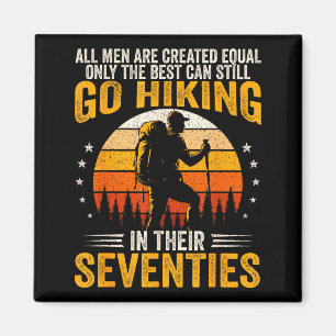 The Men Still Go Hiking In Their Seventies Funny H Magnet