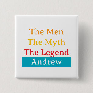 The Men, The Myth, The Legend personalized 15 Cm Square Badge
