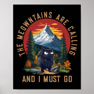 The Meowntains Are Calling And I Must Go Funny Cat Poster