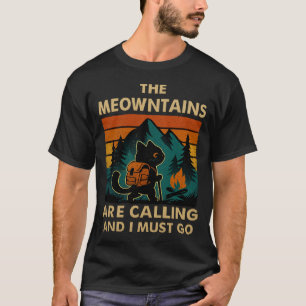 The Meowntains Are Calling Hiking Camping Cat Love T-Shirt