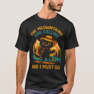 The Meowntains Are Calling Hiking Camping Cat Love T-Shirt