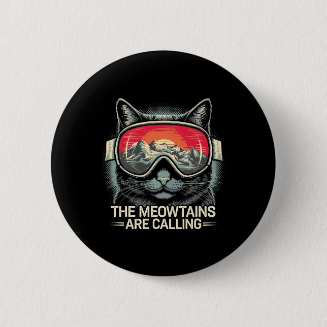 The Meowtains Are Calling Cat Snowboard Ski Men Wo 6 Cm Round Badge (Front)