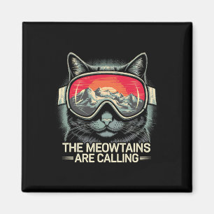 The Meowtains Are Calling Cat Snowboard Ski Men Wo Magnet