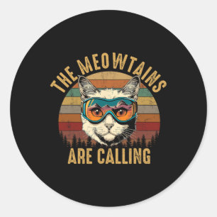 The Meowtains Are Calling Classic Round Sticker