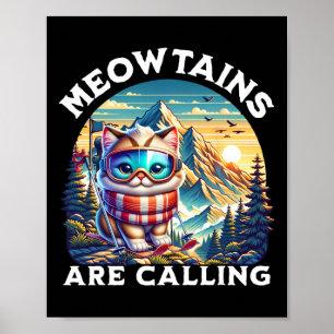 The Meowtains Are Calling Funny Cat Quirky Skiing  Poster