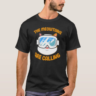 The Meowtains Are Calling Funny Cat Skiing Snowboa T-Shirt