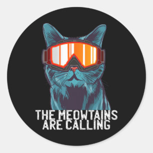 The Meowtains Are Calling Funny Ski Snowboard Gogg Classic Round Sticker