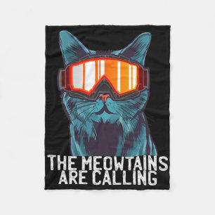 The Meowtains Are Calling Funny Ski Snowboard Gogg Fleece Blanket