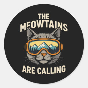 The Meowtains Are Calling, Funny Skiing _1 Classic Round Sticker