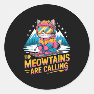 The meowtains are calling ski cat skier funny classic round sticker