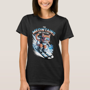 The Meowtains are Calling Ski Skier Funny Skiing C T-Shirt
