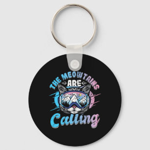 The Meowtains Are Calling Skiing Goggles Snowboard Key Ring