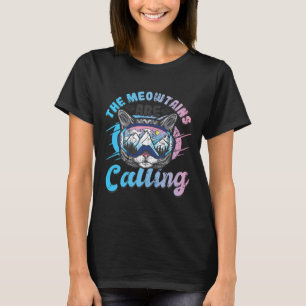 The Meowtains Are Calling Skiing Goggles Snowboard T-Shirt