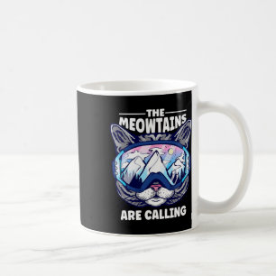 The Meowtains Are Calling Skiing Snowboard Goggles Coffee Mug