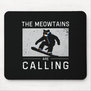 The Meowtains Are Calling Snowboard Funny Cat Skii Mouse Mat