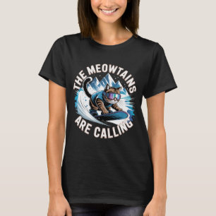 The Meowtains are Calling Snowboarder Funny Snowbo T-Shirt