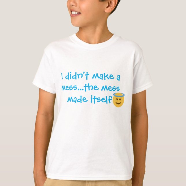 the mess did it T-Shirt (Front)