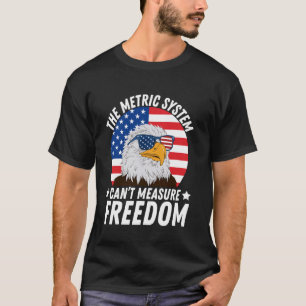 The Metric System Can't Measure Freedom Bald Eagle T-Shirt
