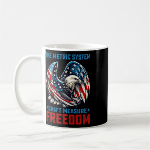 The Metric System Can't Measure Freedom Eagle 4th Coffee Mug