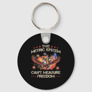 The metric system can't measure freedom funny 4th key ring