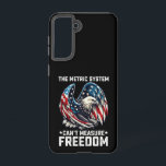 The Metric System Can't Measure Freedom Usa Eagle  Samsung Galaxy Case<br><div class="desc">The Metric System Can't Measure Freedom 4th Of July Eagle</div>