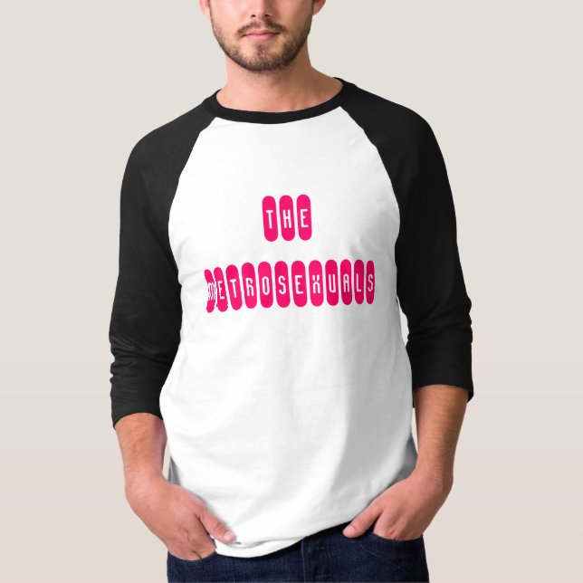 The MetroSexuals T-Shirt (Front)