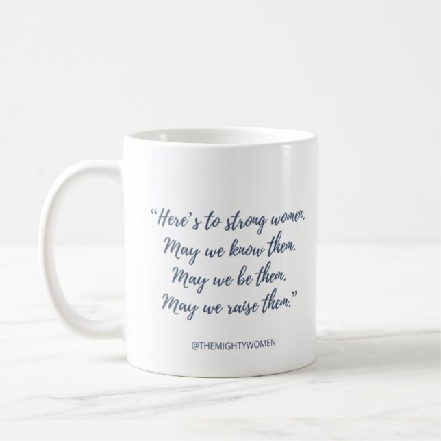 The Mighty Women mug ~ "Here's to strong women" (Left)