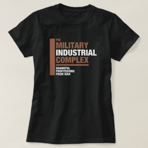 The Military Industrial Complex T-Shirt