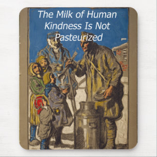 The Milk of Human Kindness Is Not Pasteurised Mouse Mat