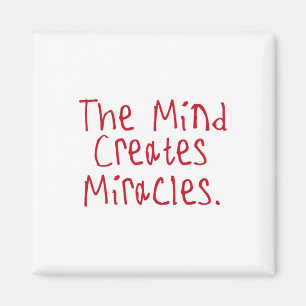 The Mind Creates Miracles Sticker1 Magnet
