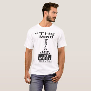 The Mind Is Everything T-Shirt