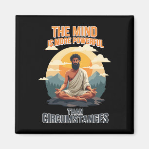 The Mind Is More Powerful Than Circumstances - Magnet