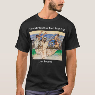 The Miraculous Catch of Fish Jan Toorop T-Shirt