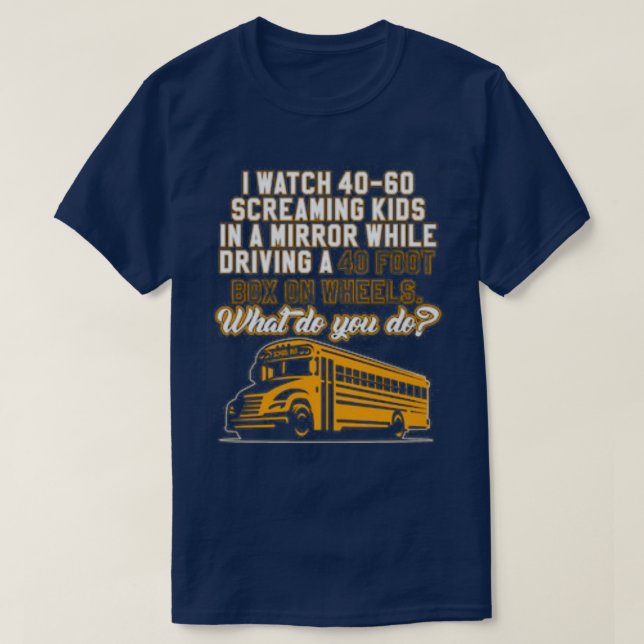 The Mirror While Driving Funny School Bus Driver B T-Shirt (Design Front)