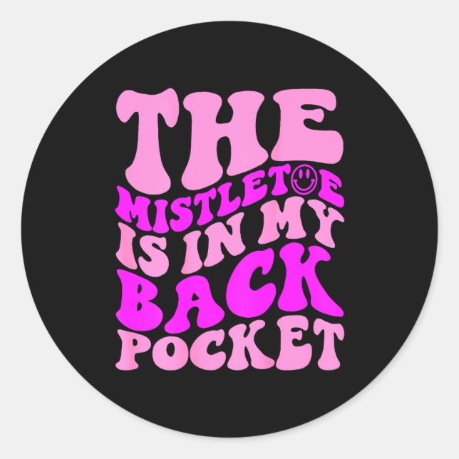 The Mistletoe Is In My Back Cket , Christmas  Classic Round Sticker (Front)