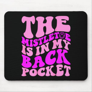 The Mistletoe Is In My Back Cket , Christmas Mouse Mat