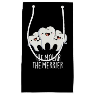 The Molar The Merrier Funny Dental Pun Dark BG Small Gift Bag