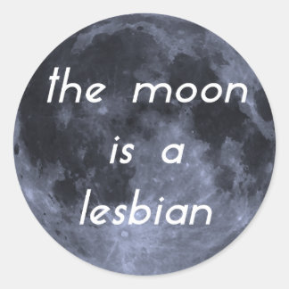 The Moon is a Lesbian Classic Round Sticker